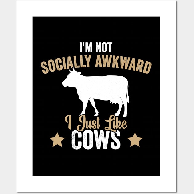 I'm Not Socially Awkward I Just Like Cows (3) Wall Art by Graficof